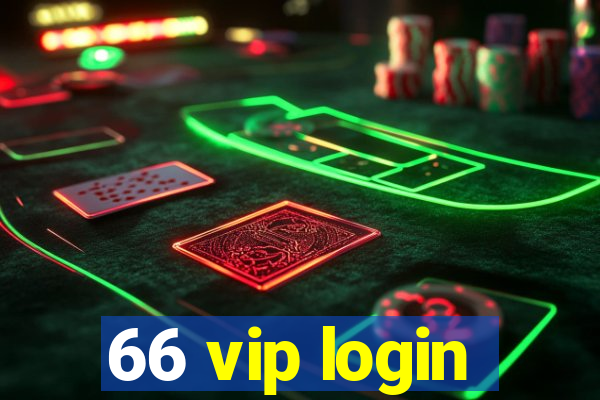 66 vip login